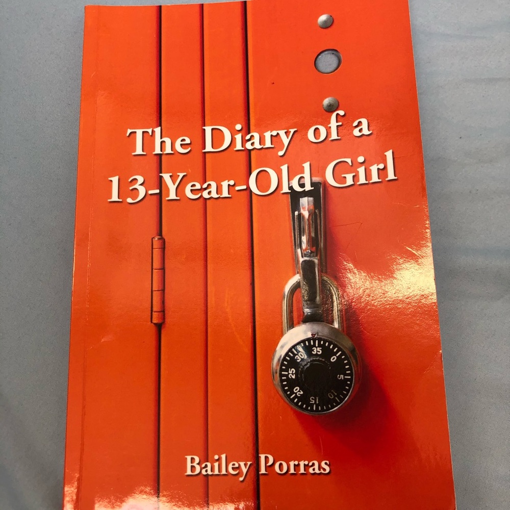 THE DIARY OF A 13-YEAR-OLD GIRL BY BAILEY PORRAS